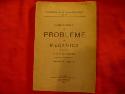 A.G.Ioachimescu - Probleme de Mecanica -1943-revazuta G.Titeica ,164 pag foto