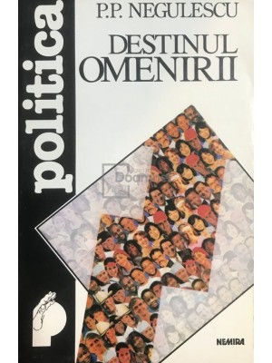 P. P. Negulescu - Destinul omenirii (Editia: 1994) foto