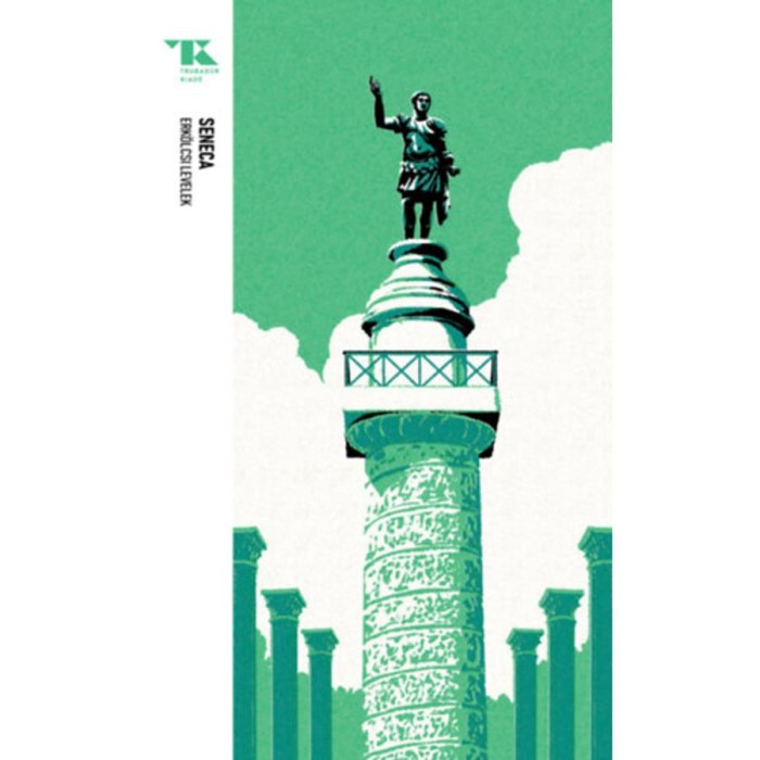 Erk&ouml;lcsi levelek - Trubad&uacute;r Zsebk&ouml;nyvek 54. - Seneca