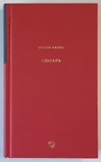 GROAPA , roman de EUGEN BARBU , 2011 * LIPSA SUPRACOPERTA foto