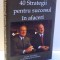 40 STRATEGII PENTRU SUCCESUL IN AFACERI de DORU DIMA, BUD HANEY, JIM SIRBASKU , 2008