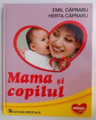 MAMA SI COPILUL de EMIL CAPRARU, HERTA CAPRARU, EDITIA A VI-A (REVIZUITA) 2012 foto