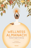 Wellness Almanach - &Eacute;rezd j&oacute;l magad mindennap - Raluca Spatacean