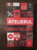 JACHYM TOPOL - ATELIERUL DIAVOLULUI - Roman, Editura ART, 2015, 178 pagini