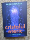 Cristalul eteric Al treilea tunel - Radu Cinamar