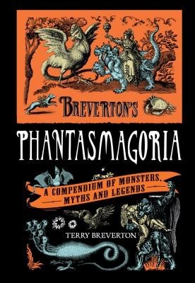 Phantasmagoria: A Compendium of Monsters, Myths and Legends foto
