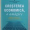 CRESTEREA ECONOMICA , O AMAGIRE , BOGATIA , SARACIA SI BUNASTAREA NATIUNILOR de DAVID PILLING , 2020