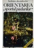 Heintz Dezideriu - Orientarea &quot;sportul padurilor&quot; (Editia: 1975)