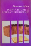 SCURTA ISTORIE A LITERATURII ROMANE, VOL. IV, PERIOADA CONTEMPORANA, DRAMATURGIA CRITICA de DUMITRU MICU, 1997
