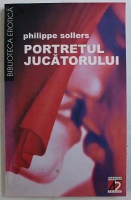 PORTRETUL JUCATORULUI de PHILIPPE SOLERS , 2003 foto