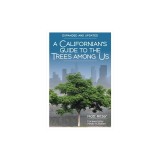 A Californian's Guide to the Trees Among Us: Expanded and Updated