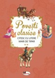 Povesti clasice. Citesc cu litere mari de tipar