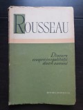 Discurs asupra inegalității dintre oameni - Jean-Jaques Rousseau (stare foarte bună!)