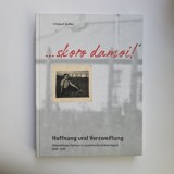 Cumpara ieftin Irmgard Sedler, skoro damoi! Hoffnung un Verzweiflung 1945-1947 / Opt familii sasesti din Transilvania deportate in lagarele sovietice, Sibiu 2020