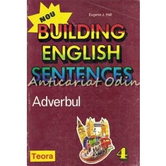 Building English Sentences. Adverbul - Eugene J. Hall