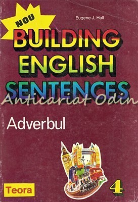 Building English Sentences. Adverbul - Eugene J. Hall foto