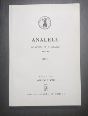 ANALELE ACADEMIEI ROMANE - ANUL 145 - 2011 - SERIA A V A - VOLUMUL XXII foto