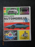 HORIA MATEI - AUTOMOBILUL (1977, editie cartonata, ilustratii de N. Nobilescu)