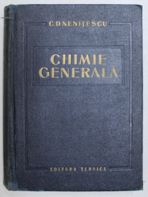 CHIMIE GENERALA de COSTIN D.NENITESCU, EDITIA A 2-A 1963 foto