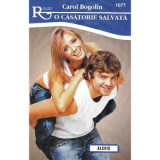 O casatorie salvata - Carol Bogolin