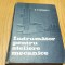 INDRUMATOR PENTRU ATELIERE MECANICE - G. S. Georgescu - 1972, ed. V -a, 839 p.