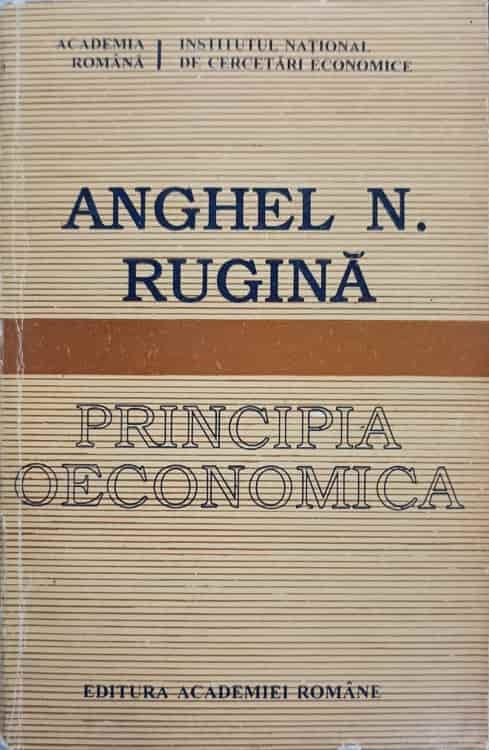 PRINCIPIA OECONOMICA. FUNDAMENTE NOI SI VECHI ALE ANALIZEI ECONOMICE ...