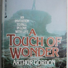 A Touch of Wonder. An invitation to fall in love with life – Arthur Gordon