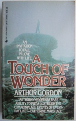 A Touch of Wonder. An invitation to fall in love with life &amp;ndash; Arthur Gordon foto