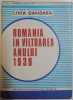 ROMANIA IN VALTOAREA ANULUI 1939 de LIVIA DANDARA , 1985