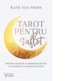Tarot pentru suflet - Kate Van Horn
