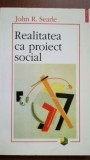 Realitatea ca proiect social- John R. Searle