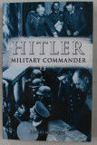 HITLER - MILITARY COMMANDER by RUPERT MATTHEWS , 2014