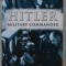 HITLER - MILITARY COMMANDER by RUPERT MATTHEWS , 2014