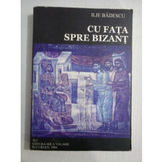 CU FATA SPRE BIZANT - ILIE BADESCU