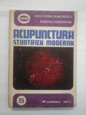 ACUPUNCTURA STIINTIFICA MODERNA - IOAN FLORIN DUMITRESCU/ DUMITRU CONSTANTIN foto