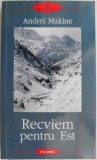 Recviem pentru Est &ndash; Andrei Makine