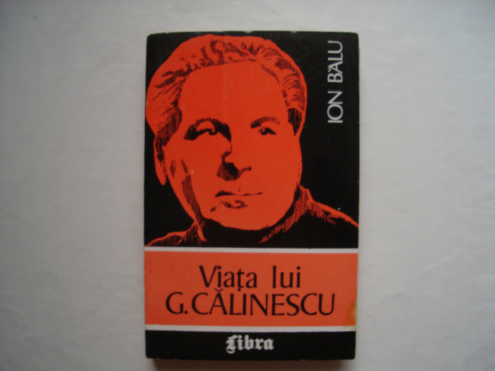 Viata lui G. Calinescu - Ion Balu