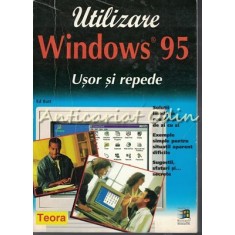 Utilizare Windows 95. Usor Si Repede - Ed Bott