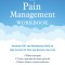 The Pain Management Workbook: Powerful CBT and Mindfulness Skills to Take Control of Pain and Reclaim Your Life