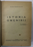 ISTORIA OMENIRII de HENDRIK WILLEM VAN LOON , 1944 * PREZINTA PETE