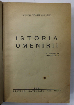 ISTORIA OMENIRII de HENDRIK WILLEM VAN LOON , 1944 * PREZINTA PETE foto