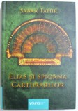 ELIAS SI SPIOANA CARTURARILOR de SABAA TAHIR , 2015 *BLOC DE FILE INGALBENIT