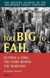 Too Big to Fail: Olympia &amp; York: The Story Behind the Headlines