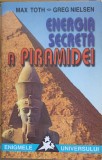 Energia Secreta a Piramidei - Max Toth, Greg Nielsen, Editura Saeculum I.O., 1999, Enigmele Universului, Crestinism, Carte