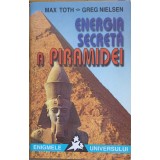ENERGIA SECRETA A PIRAMIDEI-MAX TOTH, GREG NIELSEN-260116