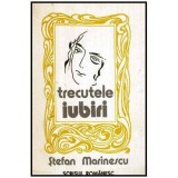 Stefan Marinescu - Trecutele iubirii - 116070