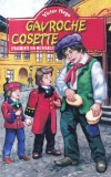 Victor Hugo - Gavroche Cosette. Fragmente din mizerabilii. Cu ilustratii de
