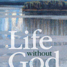 Life Without God: An Outsider's Look at Atheism