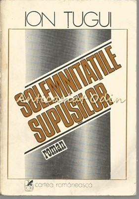 Solemnitatile Supusilor - Ion Tugui foto