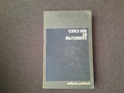 Wieslaw Kielar - CINCI ANI LA AUSCHWITZ 1/4 foto